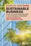 The Financial Times Guide to Sustainable Business: How to lead and deliver a sustainable strategy cover