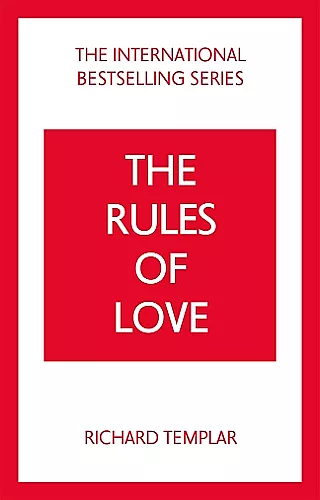 The Rules of Love: A Personal Code for Happier, More Fulfilling Relationships cover