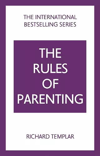 The Rules of Parenting: A Personal Code for Bringing Up Happy, Confident Children cover
