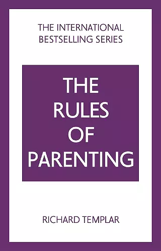 The Rules of Parenting: A Personal Code for Bringing Up Happy, Confident Children cover