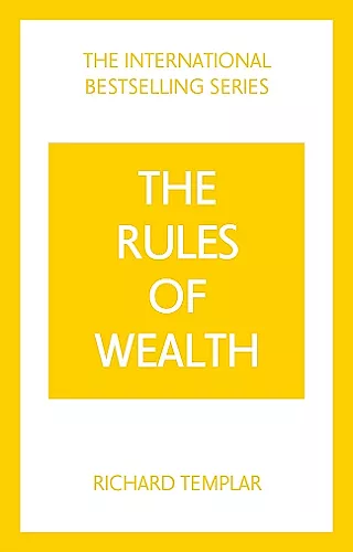 The Rules of Wealth: A Personal Code for Prosperity and Plenty cover