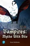 Rapid Plus Stages 10-12 10.7 Vampires: Myths with Bite cover