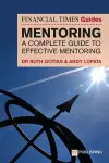 The Financial Times Guide to Mentoring: A complete guide to effective mentoring cover