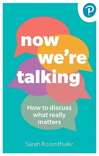 Now We're Talking: How to discuss what really matters cover