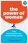 The Power of Women: Stop blocking and start empowering women at work cover