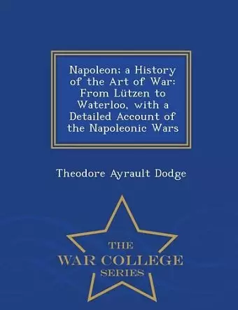 Napoleon; a History of the Art of War cover