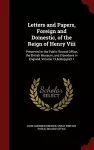 Letters and Papers, Foreign and Domestic, of the Reign of Henry VIII cover