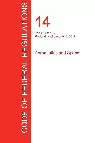 CFR 14, Parts 60 to 109, Aeronautics and Space, January 01, 2017 (Volume 2 of 5) cover