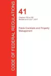 CFR 41, Chapters 102 to 200, Public Contracts and Property Management, July 01, 2017 (Volume 3 of 4) cover