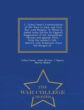 C. Julius Caesar's Commentaries of His Wars in Gaul, and Civil War with Pompey cover