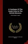 A Catalogue of the Greek Coins in the British Museum cover