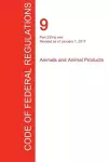 CFR 9, Part 200 to end, Animals and Animal Products, January 01, 2017 (Volume 2 of 2) cover