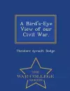 A Bird's-Eye View of Our Civil War. - War College Series cover