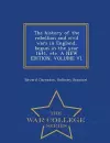 The history of the rebellion and civil wars in England, begun in the year 1641, etc. A NEW EDITION. VOLUME VI. - War College Series cover