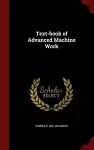 Text-Book of Advanced Machine Work cover