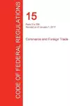 CFR 15, Parts 0 to 299, Commerce and Foreign Trade, January 01, 2017 (Volume 1 of 3) cover