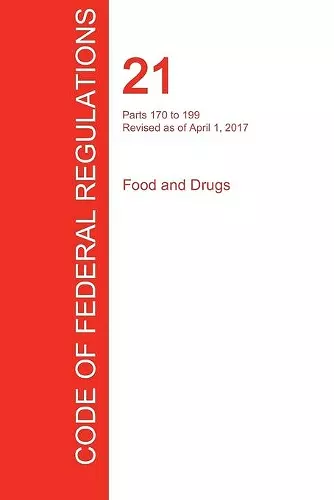 CFR 21, Parts 170 to 199, Food and Drugs, April 01, 2017 (Volume 3 of 9) cover