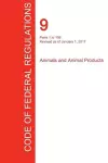 CFR 9, Parts 1 to 199, Animals and Animal Products, January 01, 2017 (Volume 1 of 2) cover