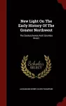 New Light on the Early History of the Greater Northwest cover