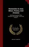 Researches in Asia Minor, Pontus, and Armenia cover