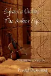 Sylvia's Violin: The Amber Eye cover