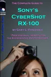 The Complete Guide to Sony's Cyber-Shot RX-100 (B&W Edition) cover