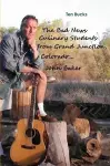 The Bad News Culinary Students from Grand Junction, Colorado by John Baker cover