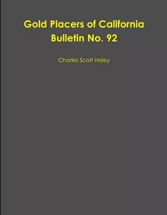 Gold Placers of California Bulletin No. 92 cover