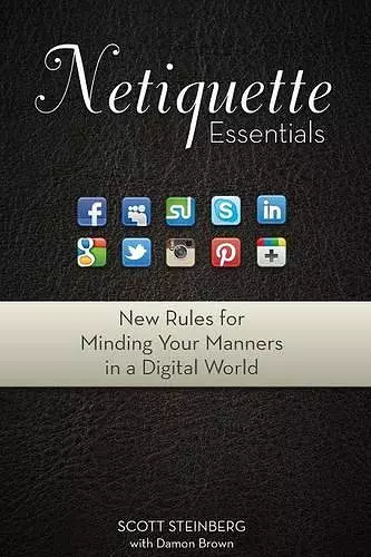 Netiquette Essentials: New Rules for Minding Your Manners in a Digital World cover