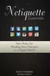 Netiquette Essentials: New Rules for Minding Your Manners in a Digital World cover