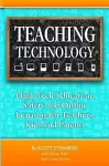 Teaching Technology: High-Tech Education, Safety and Online Learning for Teachers, Kids and Parents cover