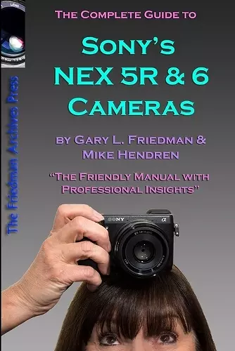 The Complete Guide to Sony's NEX 5R and 6 Cameras (B&W edition) cover