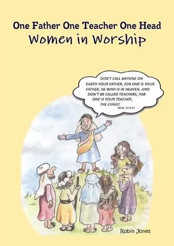 One Father One Teacher One Head: Women In Worship cover