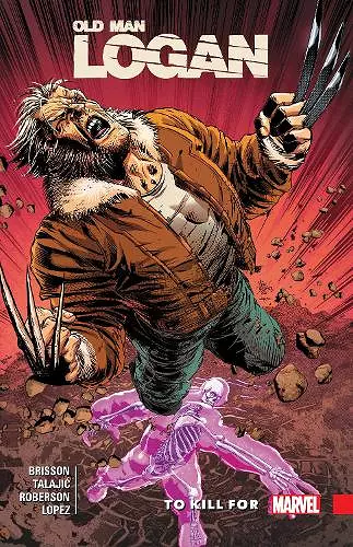 Wolverine: Old Man Logan Vol. 8 - To Kill For cover