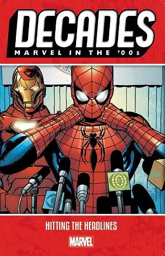 Decades: Marvel in the 00s - Hitting the Headlines cover