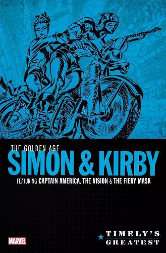 Timely's Greatest: The Golden Age Simon & Kirby Omnibus cover