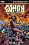 Conan the Barbarian: The Original Marvel Years Epic Collection - The Coming of Conan cover