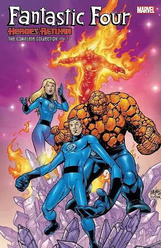 Fantastic Four: Heroes Return - The Complete Collection Vol. 3 cover
