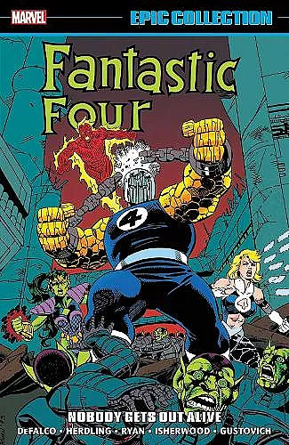 Fantastic Four Epic Collection: Nobody Gets Out Alive cover
