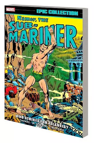 Namor, The Sub-Mariner Epic Collection: Who Strikes For Atlantis? cover