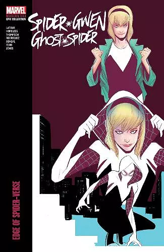 Spider-Gwen: Ghost-Spider Modern Era Epic Collection: Edge of Spider-Verse cover