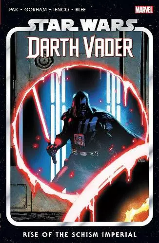 Star Wars: Darth Vader by Greg Pak Vol. 9 - Rise of The Schism Imperial cover