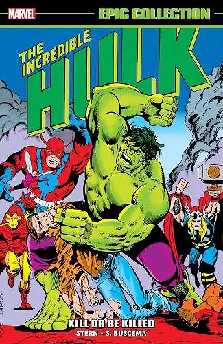 Incredible Hulk Epic Collection: Kill or Be Killed cover