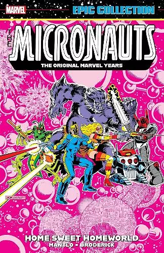 Micronauts Epic Collection: The Original Marvel Years - Home Sweet Homeworld cover