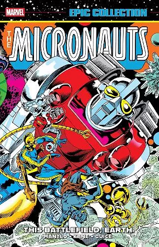 Micronauts Epic Collection: The Original Marvel Years - This Battlefield Earth cover