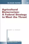 Agricultural Bioterrorism: A Federal Strategy to Meet the Threat (Mcnair Paper 65) cover