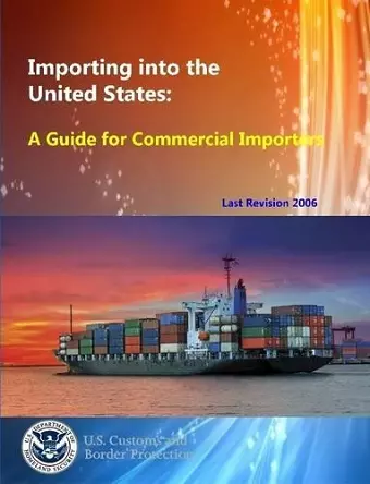 Importing into the United States: A Guide for Commercial Importers cover