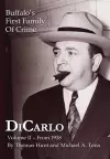 DiCarlo: Buffalo's First Family of Crime - Vol. II cover