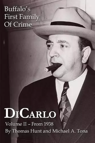 DiCarlo: Buffalo's First Family of Crime - Vol. II cover