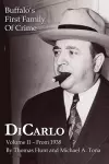 DiCarlo: Buffalo's First Family of Crime - Vol. II cover